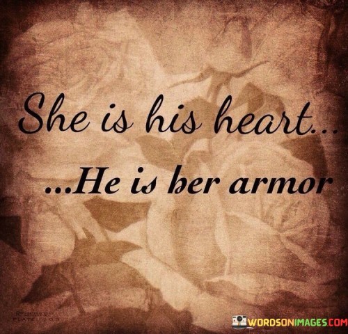 Se-Is-Her-Heart-He-Is-Her-Armor-Quotes.jpeg