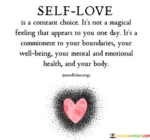 Self-Love-Is-A-Constant-Choice-It-Is-Not-A-Magical-Feeling-Quotes.jpeg