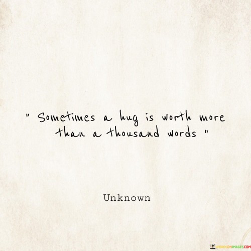 Sometimes-A-Hug-Is-Worth-More-Than-A-Thousand-Words-Quotes.jpeg