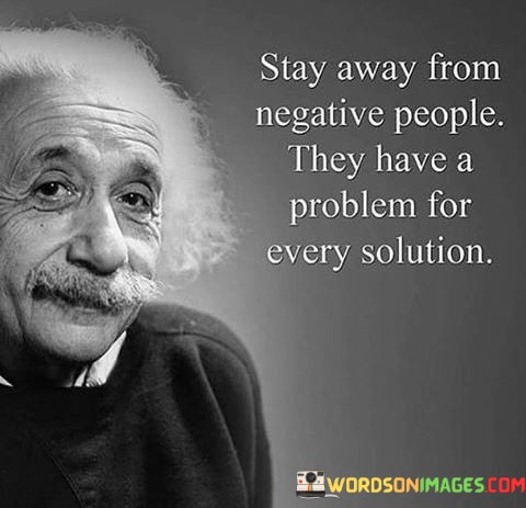 Stay-Away-For-Men-Negative-People-They-Have-A-Problem-For-Every-Quotes91aa7ff12b79d3e7.jpeg
