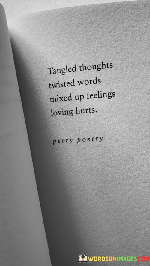 Tangled-Thoughts-Twisted-Words-Mixed-Up-Feelings-Loving-Hurts-Quotes.jpeg