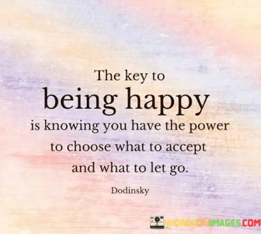 The-Key-To-Being-Happy-Is-Knowing-You-Have-The-Power-To-Choose-Quotes.jpeg