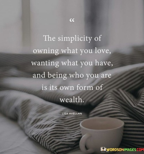 The-Simplicity-Of-Earning-What-You-Love-Wanting-What-You-Have-Quotes.jpeg