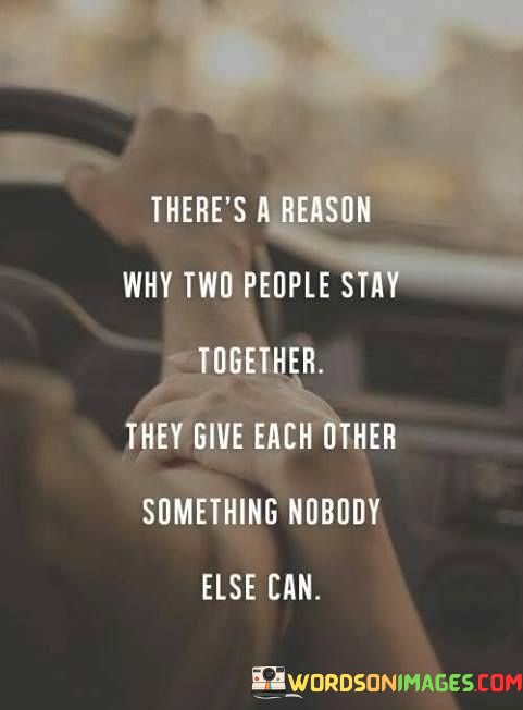 Theres-A-Reason-Why-Two-People-Stay-Together-They-Give-Quotes.jpeg