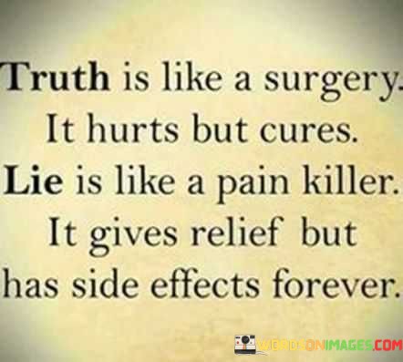 Truth-Is-Like-A-Surgery-It-Hurts-But-Cures-Quotes.jpeg