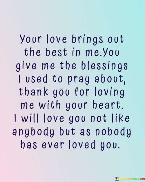 Your-Love-Brings-Out-The-Best-In-Me-You-Give-Me-The-Blessings-Quotes.jpeg