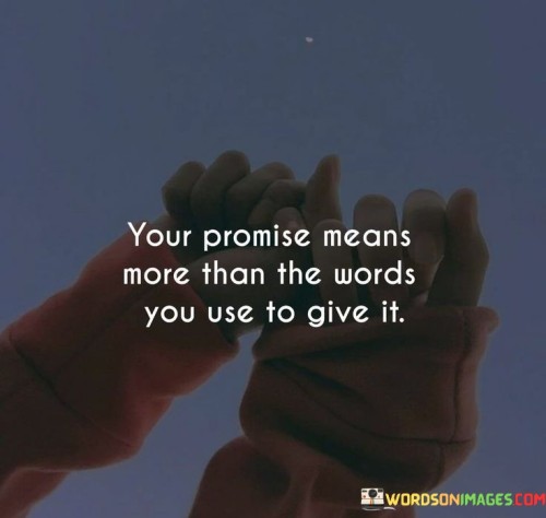 Your-Promise-Means-More-Than-The-Words-You-Use-To-Give-It-Quotes.jpeg