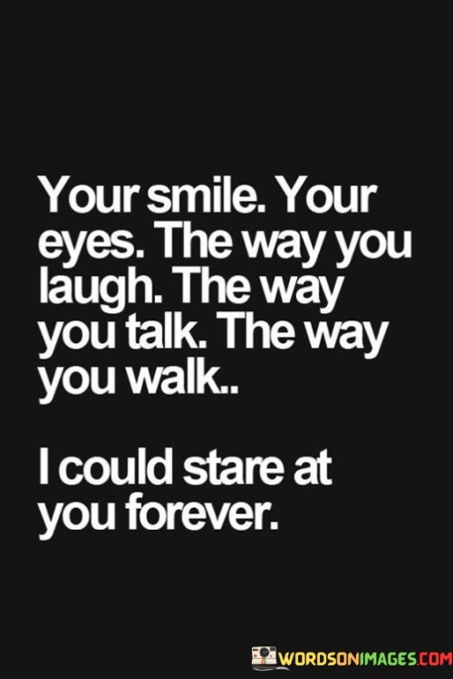 Your-Smile-Your-Eyes-The-Way-You-Laugh-The-Way-You-Quotes.jpeg