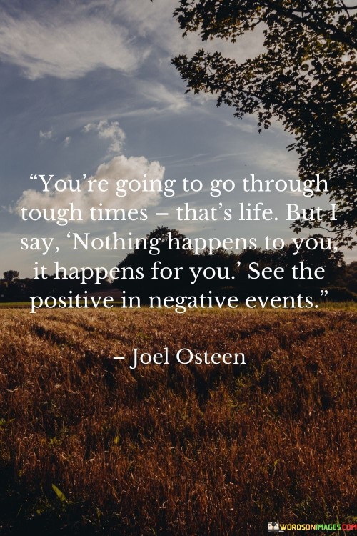 You're Doing To Go Through Tough Times That's Life Quotes