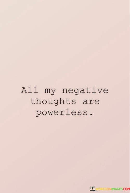 All-My-Negative-Thoughts-Are-Powerless-Quotes.jpeg