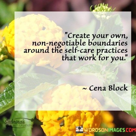 Create-Your-Own-Non-Negotiable-Boundaries-Around-The-Self-Care-Practices-That-Work-For-You-Quotes.jpeg