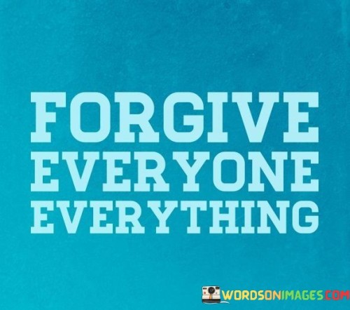 Forgive-Everyone-Everything-Quotes.jpeg