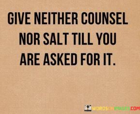 Give-Neither-Counsel-Nor-Salt-Till-You-Quotes.jpeg