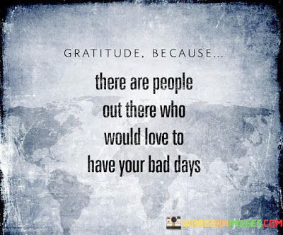 Gratitude-Because-There-Are-People-Out-There-Who-Quotes.jpeg