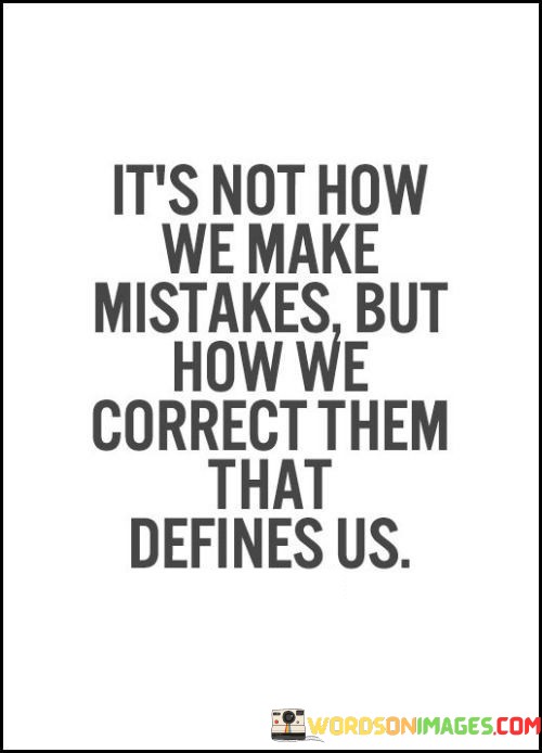 Its-Not-How-We-Make-Mistakes-But-How-We-Correct-Quotes.jpeg