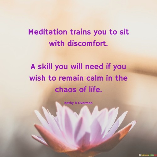 Meditation-Trains-You-To-Sit-With-Discomfort-Quotes.jpeg