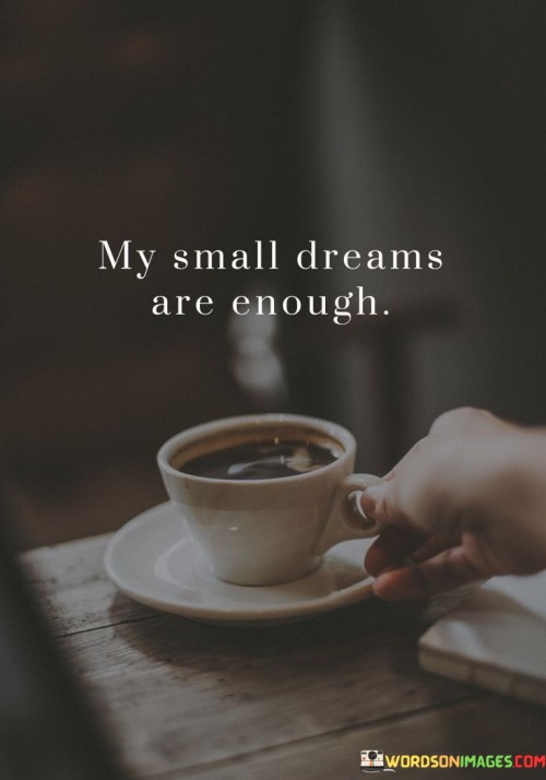 My-Small-Dreams-Are-Enough-Quotes.jpeg