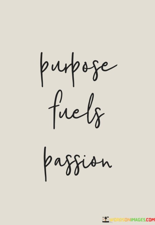 Purpose-Fuels-Passion-Quotes.jpeg