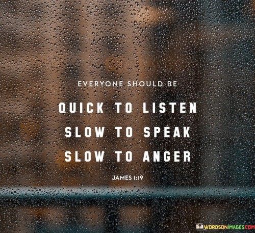 Quick-To-Listen-Slow-To-Speak-Slow-To-Anger-Quotes