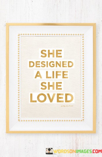 She-Designed-A-Life-She-Loved-Quotes.jpeg