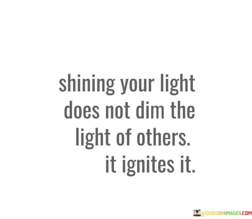 Shining-Your-Light-Does-Not-Dim-The-Light-Of-Other-Quotes
