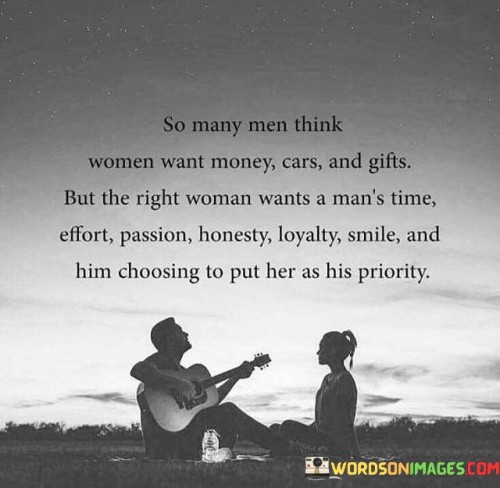 So-Many-Men-Think-Women-Want-Money-Cars-And-Gifts-Quotes.jpeg