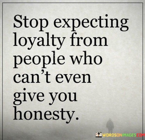 Stop-Expecting-Loyalty-From-People-Quotes