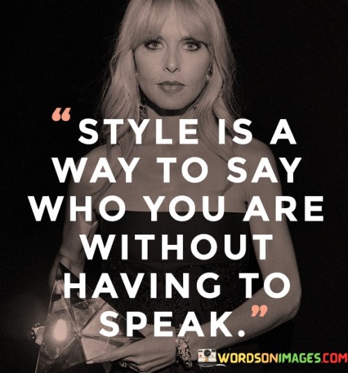 Style-Is-A-Way-To-Say-Who-You-Are-Without-Having-To-Speak-Quotes.jpeg