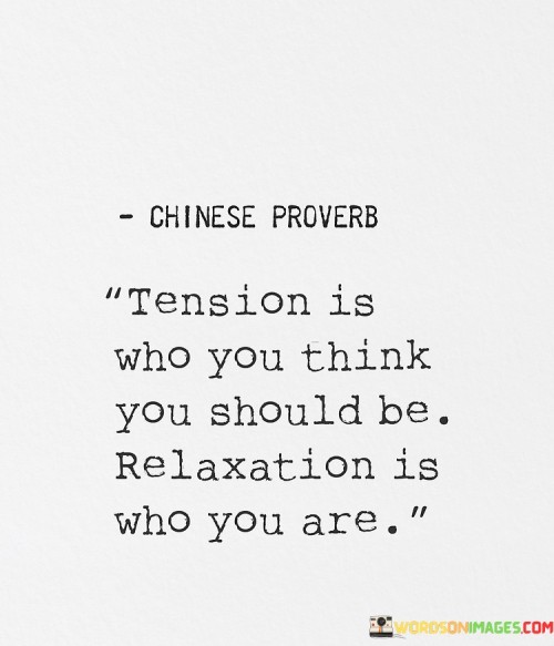 Tension Is Who You Think You Should Be Quotes