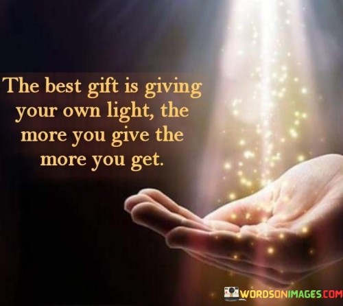 The-Best-Gift-Is-Giving-Your-Own-Light-Quotes.jpeg