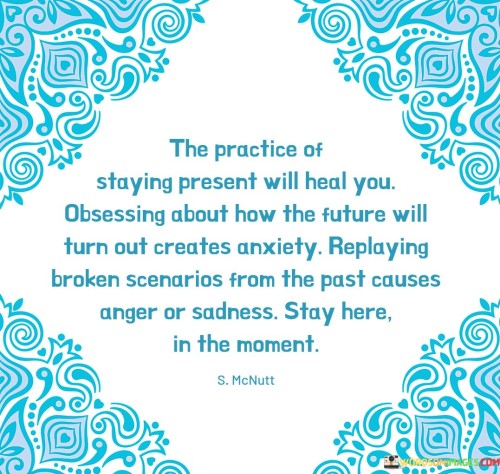 The-Practice-Of-Staying-Present-Will-Heal-You-Quotes.jpeg