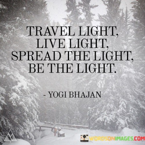 Travel-Light-Live-Light-Spread-The-Light-Be-The-Light-Quotes.jpeg