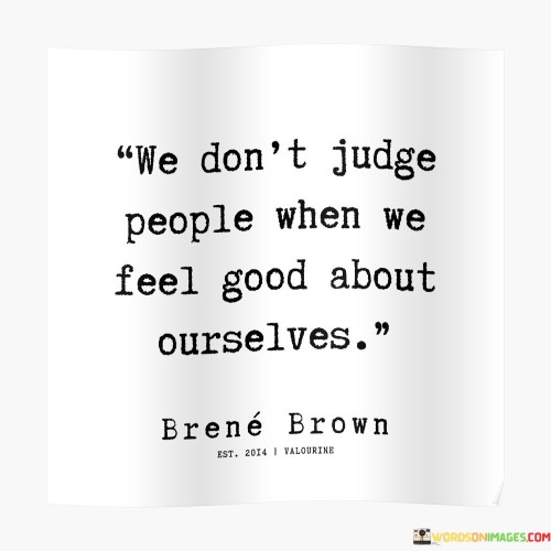 We-Dont-Judge-People-When-We-Feel-Good-Quotes.jpeg