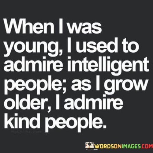 When I Was Young I Used To Admire Intelligent People Quotes