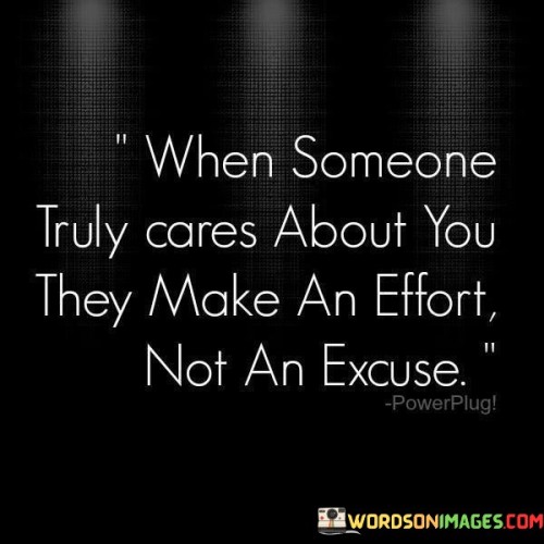 When Someone Truly Cares About You They Make An Effort Quotes