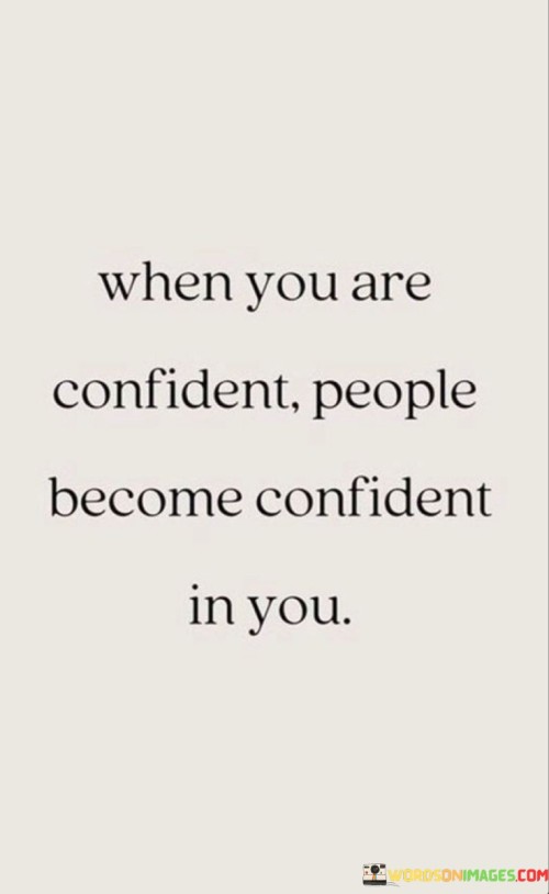 When-You-Are-Confident-People-Become-Confident-In-You-Quotes.jpeg