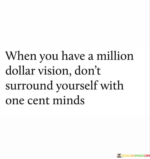 When You Have A Million Dollar Vision Don't Surround Quotes