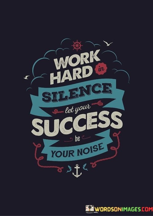 Work-Hard-In-Silence-Let-You-Success-Be-Your-Noise-Quotes.jpeg