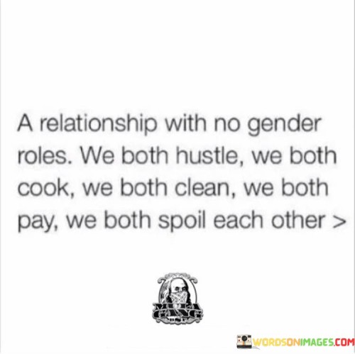 A Relationship With No Gender Roles We Both Hustle Quotes