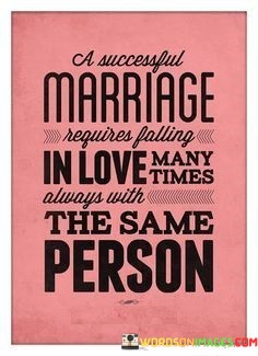 A-Successful-Marriage-Requires-Falling-In-Love-Many-Times-Quotes.jpeg