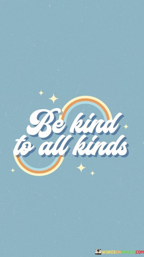 Be-Kind-To-All-Kinds-Quotes.jpeg