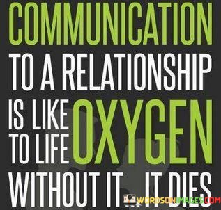 Communication-To-A-Relationship-Is-Like-Oxygen-To-Life-Without-Quotes.jpeg