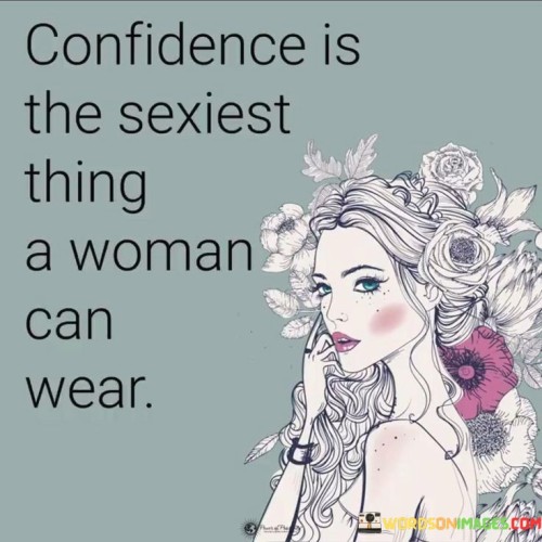 Confidence-Is-The-Sexiest-Thing-A-Woman-Can-Wear-Quotes.jpeg