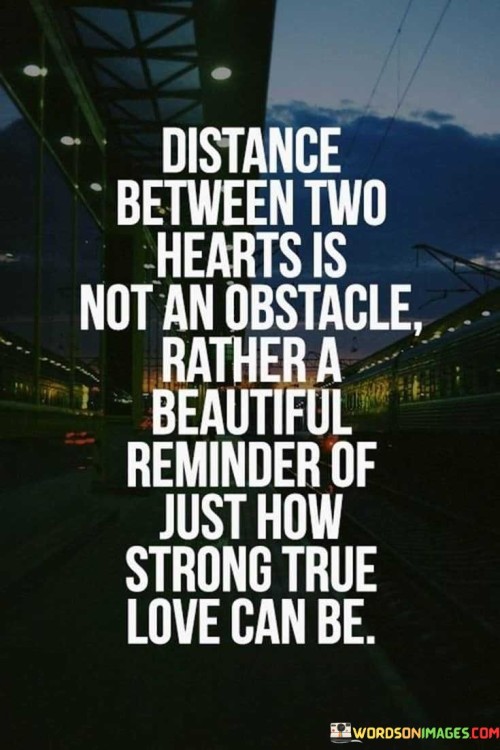 Distance Between Two Hearts Is Not An Obstacle Rather Quotes