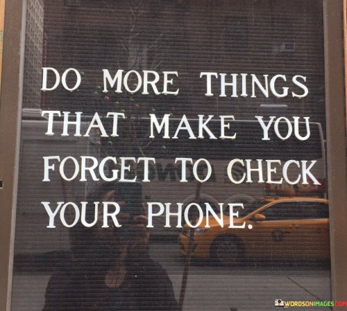 Do-More-Things-That-Make-You-Forget-Quotes.jpeg