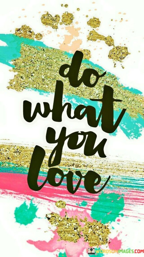 Do-What-You-Love-Quotes.jpeg