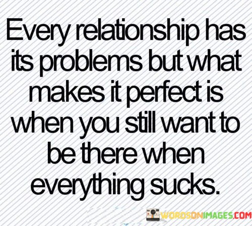 Every-Relationships-Has-Its-Problems-But-What-Makes-It-Perfect-Quotes.jpeg