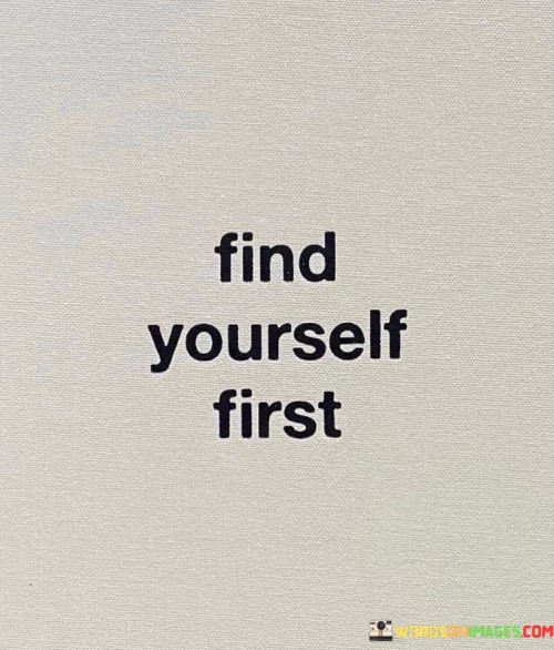 Find-Yourself-First-Quotes.jpeg