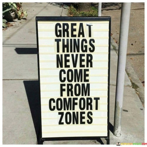 Great-Things-Never-Come-From-Comfort-Zones-Quotes.jpeg