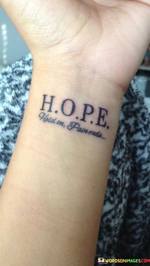 Hope Hold On Pain Ends Quotes